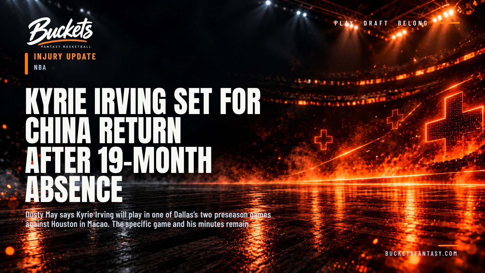 Kyrie Irving Set for China Return After 19-Month Absence — Buckets editorial graphic